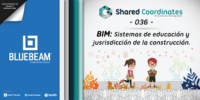 Shared Coordinates: Episodio 36 «BIM: Sistemas de educación y jurisdicción»